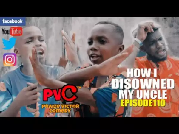 Video: Praize Victoe Comedy – How i Disowned my Uncle